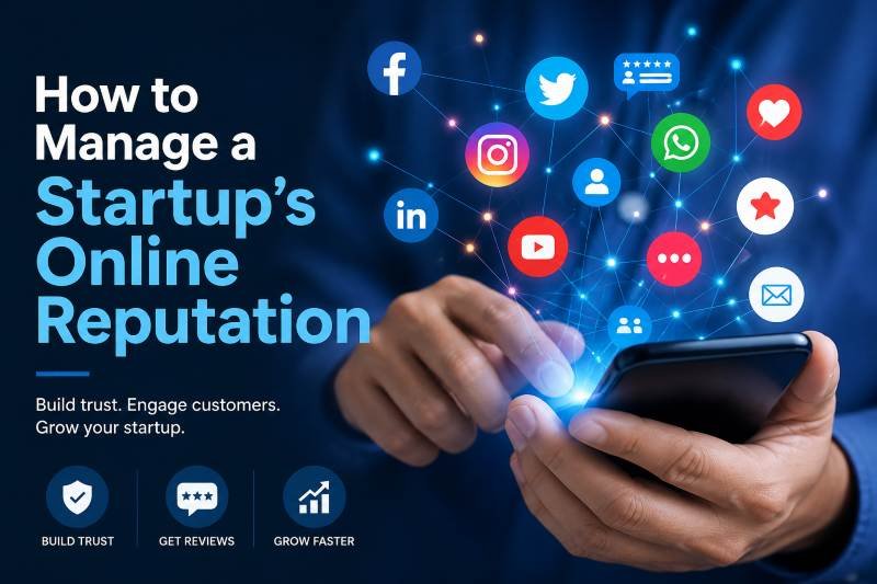 How to Manage a Startup’s Online Reputation