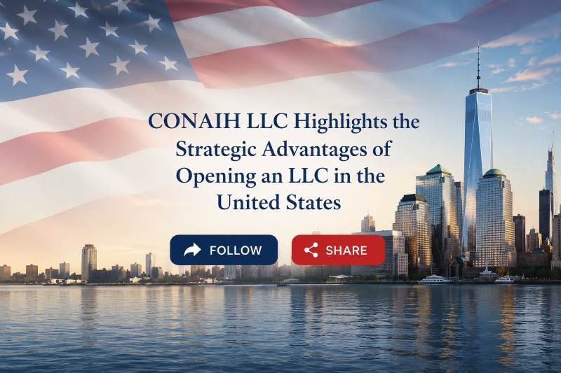 CONAIH LLC Highlights the Strategic Advantages of Opening an LLC in the United States
